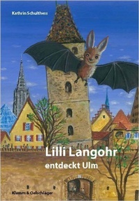 Abbildung von: Lilli Langohr entdeckt Ulm - Verlag Klemm+Oelschläger