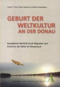 Cover: Geburt der Weltkultur an der Donau - Verlag Klemm+Oelschl&auml;ger