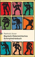 Cover: Bayrisch-&Ouml;sterreichisches Schimpfw&ouml;rterbuch - Buch&Media