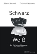 Cover: Schwarz / Wei&szlig;. Der Tod hat zwei Gesichter. Ein London-Krimi - Acabus Verlag
