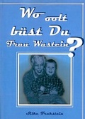 Cover: Wo oolt b&uuml;st Du Frau Wastein? - Mohland