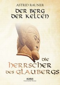 Abbildung von: Der Berg der Kelten. Die Herrscher des Glaubergs - Acabus Verlag