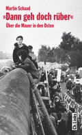 Cover: Dann geh doch r&uuml;ber - Christoph Links Verlag