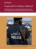 Cover: Drogenpolitik im Goldenen Halbmond - Verlag f&uuml;r Polizeiwissenschaft