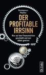 Cover: Der profitable Irrsinn - Christoph Links Verlag