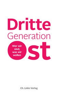 Enlarge image Cover: Dritte Generation Ost - Christoph Links Verlag