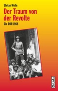 Cover: Der Traum von der Revolte - Christoph Links Verlag