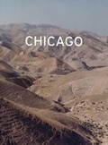 Cover: Chicago: Everything that happened, happened here first, in rehearsal - Steidl