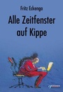Cover: Alle Zeitfenster auf Kippe - FUEGO