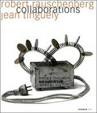 Enlarge image Cover: Robert Rauschenberg - Jean Tinguely - Kerber Verlag