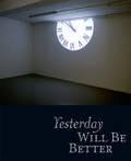 Cover: Yesterday will be better - Kerber Verlag