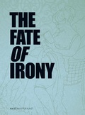 Cover: The Fate of Irony - Kerber Verlag
