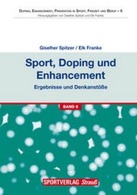 Abbildung von: Sport, Doping und Enhancement - Ergebnisse und Denkanstöße - Sportverlag Strauß