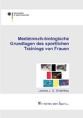 Cover: Medizinisch-biologische Grundlagen des sportlichen Trainings von Frauen - Sportverlag Strau&szlig;