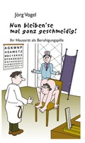 Cover: Nun bleiben'se mal ganz geschmeidig! - Ziethen, Harry