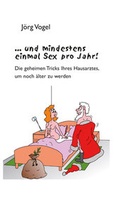 Cover: ... und mindestens einmal Sex pro Jahr! - Ziethen, Harry