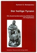 Cover: Der heilige Tyrann. Die Auseinandersetzung H&ouml;lderlins mit Sophokles - Deutscher Wissenschaftsverlag