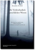 Cover: Die Verletzbarkeit sprachlicher Wesen. Die fr&uuml;he Sprachphilosophie Walter Benjamins im Kontext von Sprache und Gewalt - Deutscher Wissenschaftsverlag
