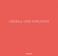 Enlarge image Cover: "überall und nirgends" - Kerber Verlag