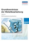 Cover: Grundkenntnisse der Metallbearbeitung - Teil A - Christiani, Paul