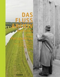 Enlarge image Cover: Das Flussarchiv - Kerber Verlag