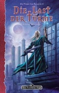 Cover: Die Last der T&uuml;rme - Die T&uuml;rme von Taladur 2 - Ulisses Medien und Spiel Distribution GmbH