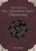 Cover: DSA 56: Das zerbrochene Rad 1 - D&auml;mmerung - Ulisses Medien und Spiel Distribution GmbH