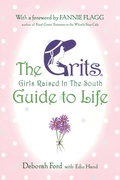 Cover: Grits (Girls Raised in the South) Guide to Life - Plume