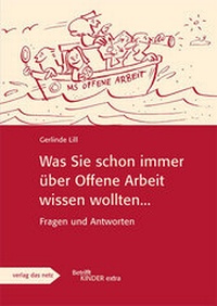 Abbildung von: Was Sie schon immer über offene Arbeit wissen wollten... - verlag das netz