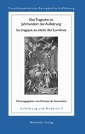 Cover: Das Tragische im Jahrhundert der Aufkl&auml;rung /Le tragique au si&egrave;cle des Lumi&egrave;res - Wehrhahn Verlag