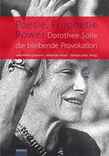 Cover: Poesie, Prophetie, Power. Dorothee S&ouml;lle - die bleibende Provokation - EB-Verlag