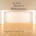 Cover: Der leere Raum im Bibliodrama - EB-Verlag