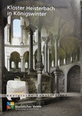 Cover: Kloster Heisterbach in K&ouml;nigswinter - Rheinischer Verein f&uuml;r Denkmalpflege und Landschaftsschutz