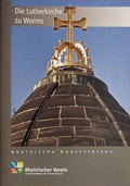 Cover: Die Lutherkirche zu Worms - Rheinischer Verein f&uuml;r Denkmalpflege und Landschaftsschutz