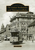 Cover: Die Gothaer Stra&szlig;enbahn und Th&uuml;ringerwaldbahn - Sutton