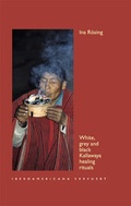 Cover: White, grey and black Kallawaya healing rituals - Vervuert Verlagsgesellschaft