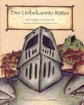 Cover: Der unbekannte Ritter - Legenden nach Ideen von Grazer Kindern - Revolver Publishing