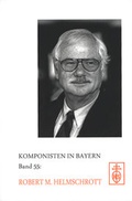 Cover: Komponisten in Bayern, Band 55: Robert M. Helmschrott - Schneider, Hans