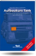 Bild: Aufbaukurs Tank - Trainingsbuch für Gefahrgutfahrzeugführer nach ADR/GGVSEB - ecomed Storck
