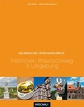 Cover: Eine kulinarische Entdeckungsreise Hannover, Braunschweig, Wolfsburg und Umgebung - Neuer Umschau Buchverlag