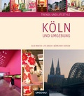Cover: Trends und Lifestyle K&ouml;ln und Umgebung - Neuer Umschau Buchverlag