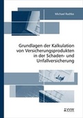 Cover: Grundlagen der Kalkulation von Versicherungsprodukten in der Schaden- und Unfallversicherung - VVW Verlag Versicherungswirtschaft