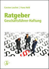 Abbildung von: Ratgeber Geschäftsführer-Haftung - VVW Verlag Versicherungswirtschaft