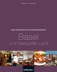 Abbildung von: Eine kulinarische Entdeckungsreise Basel und Markgräflerland - Neuer Umschau Buchverlag