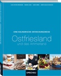Cover: Eine kulinarische Entdeckungsreise Ostfriesland und Ammerland - Neuer Umschau Buchverlag