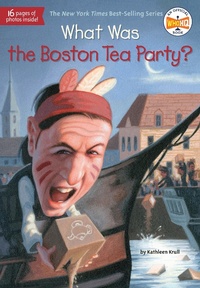 Enlarge image Cover: What Was the Boston Tea Party? - G P Putnam's Sons