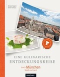Cover: Eine kulinarische Entdeckungsreise M&uuml;nchen - Stadt und Land - Neuer Umschau Buchverlag