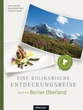 Cover: Eine kulinarische Entdeckungsreise Berner Oberland - Neuer Umschau Buchverlag