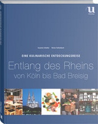 Abbildung von: Eine kulinarische Entdeckungsreise entlang des Rheins von Köln bis Bad Breisig - Neuer Umschau Buchverlag