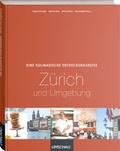 Cover: Eine kulinarische Entdeckungsreise Z&uuml;rich und Umgebung - Neuer Umschau Buchverlag